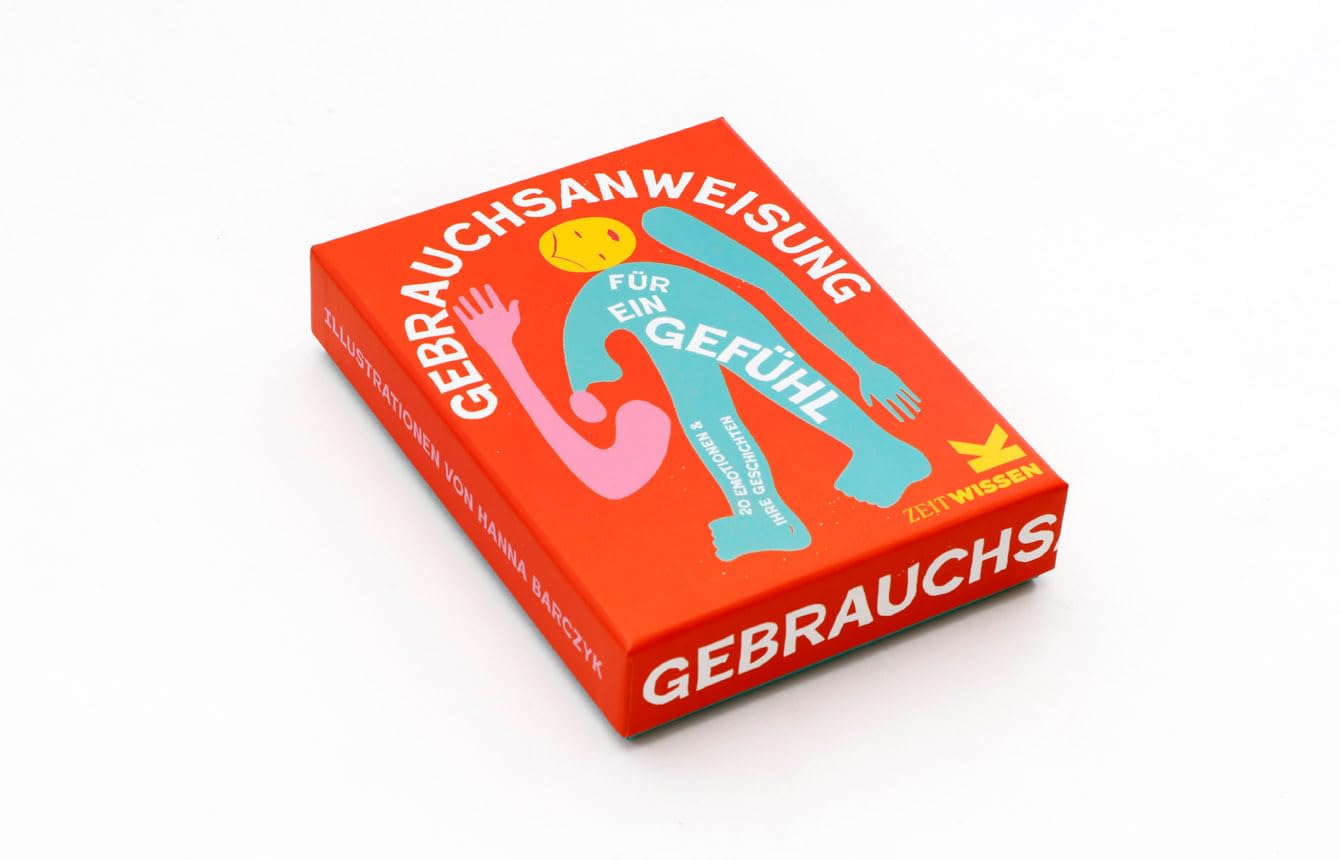 Gebrauchsanweisung für ein Gefühl: 20 Emotionen und ihre Geschichte