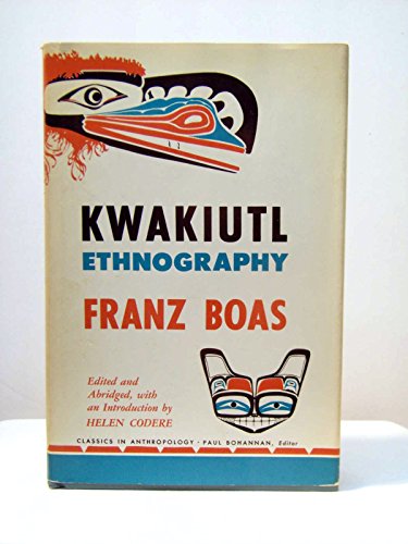Kwakiutl Ethnography (Classics in Anthropology) 0226062368 Book Cover