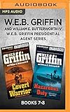 W.E.B. Griffin Presidential Agent Series: Books 7-8: Covert Warriors & Hazardous Duty