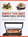 Simply The Best Panini Grill Recipes
