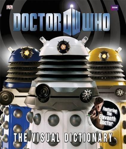 Doctor Who The Visual Dictionary (Dr Who) by Corry, Neil, Rayner, Jacqueline, Darling, Andrew, Dougherty, (2010)
