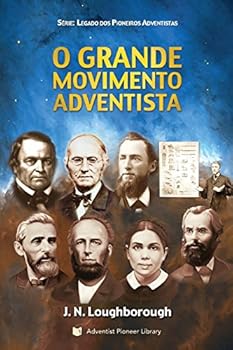 Paperback O Grande Movimento Adventista: Seu surgimento e progresso (Portuguese Edition) [Portuguese] Book