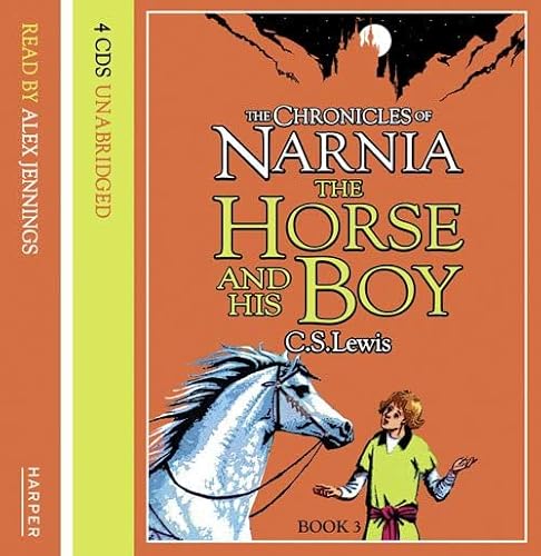 The Horse and His Boy (The Chronicles of Narnia, Book 3): Complete & Unabridged