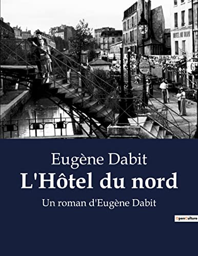 L'Hôtel du nord: Les secrets d'un hôtel parisien révèlent des vies entrelacées. (French Edition)