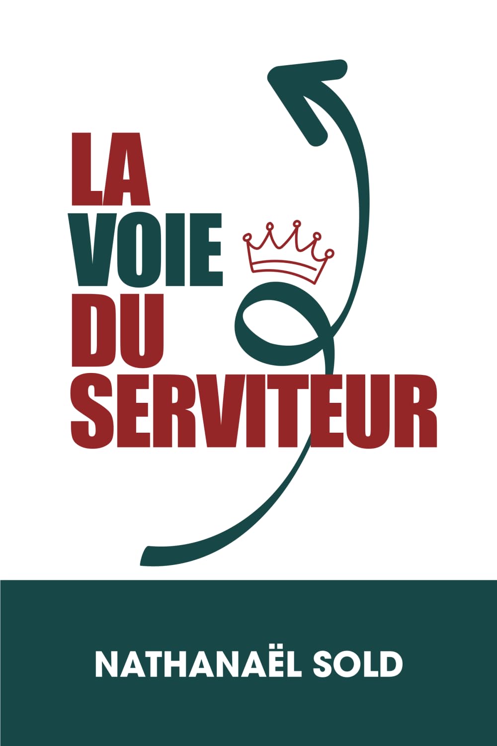 La voie du serviteur (Héritage : Parole de la foi)