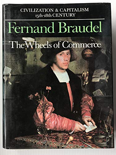 The Wheels of Commerce: Civilisation and Capitalism 15th-18th Century, vol. 2