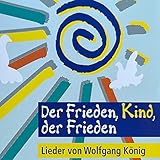 Der Frieden, Kind, der Frieden Der Frieden, Kind, der Frieden