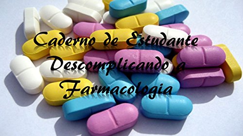Caderno de Estudante: Descomplicando a Farmacologia (1)