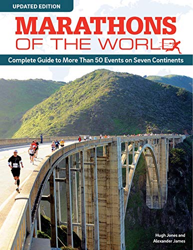 Marathons of the World, Updated Edition: Complete Guide to 50 Events on Seven Continents (IMM Lifestyle Books)