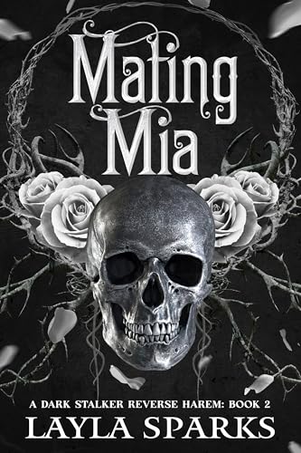 Mating Mia: A Dark Stalker Omegaverse Reverse Harem (The Alphas' Perfect Prey Book 2)