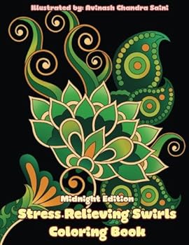 Midnight Edition Stress Relieving Swirls: Black Background Mehndi and Paisley Inspired Simple Designs for Adults to Color: Volume 55 (Adult Coloring Patterns)