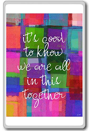 Imán para nevera con citas motivadoras con texto en inglés u00abIt's Good To Know We Are All In This Togetheru00bb
