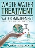 Waste Water Treatment and Water Management: Water Treatment and Management