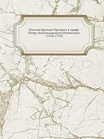Письма братьев Орловых к графу Петру Александровичу Румянцову (1764-1778) 5518054017 Book Cover