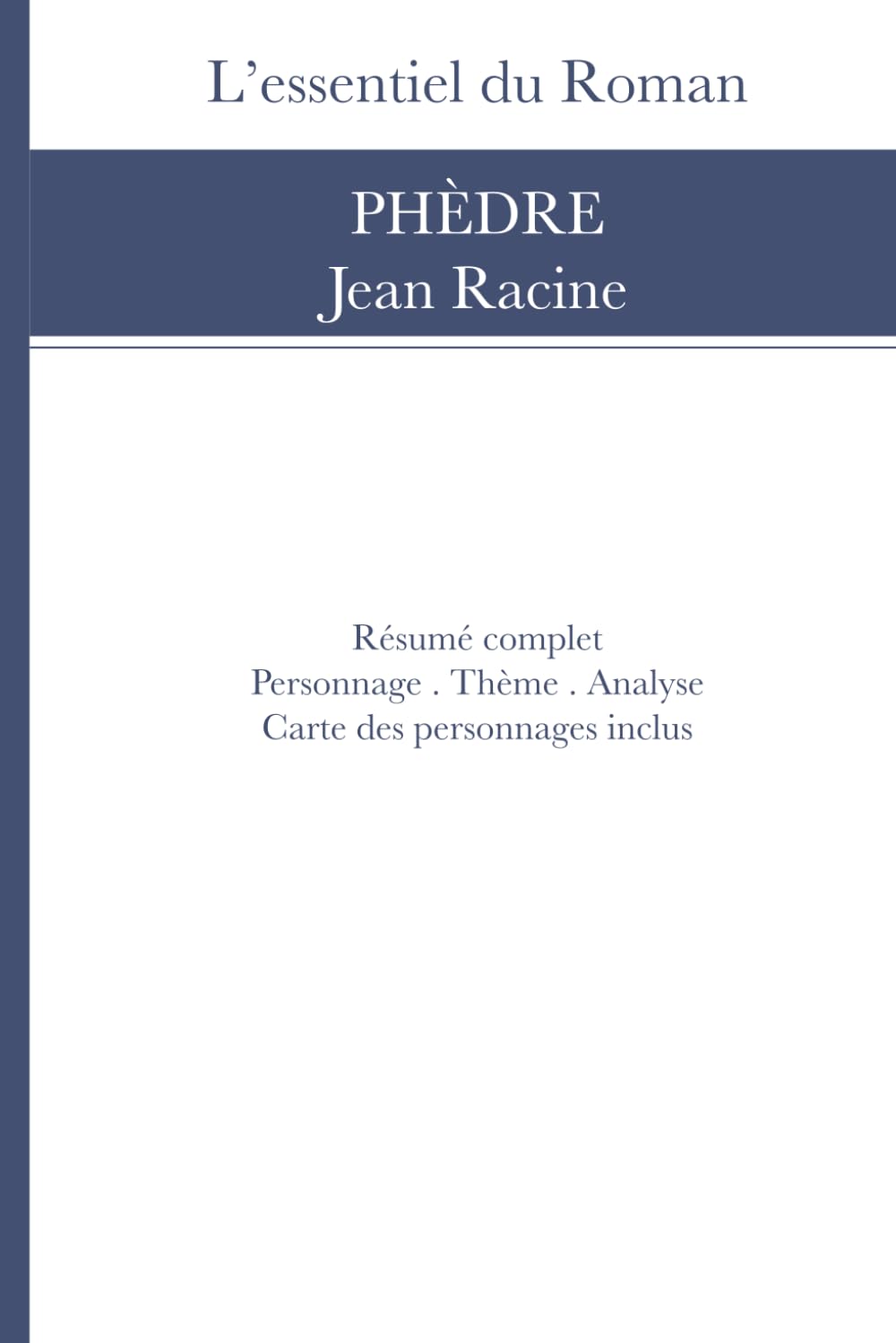 Résumé et Analyse: Phèdre de Jean Racine (L’Essentiel du Roman)