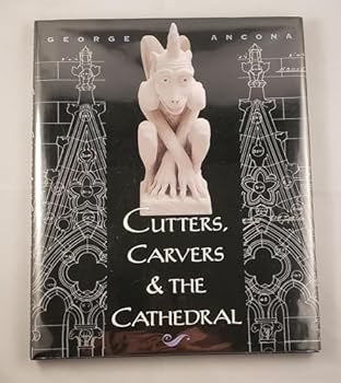Cutters, Carvers & the Cathedral