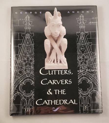 Cutters, Carvers & the Cathedral 0688120563 Book Cover