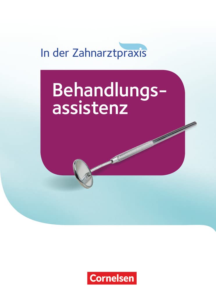 Zahnmedizinische Fachangestellte - Behandlungsassistenz - Ausgabe 2016: Schulbuch