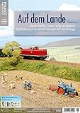  Auf dem Lande - Bauernhöfe, Felder und Landarbeit - Dörfliche und ländliche Szenen auf der Anlage - Eisenbahn Journal - 1 x 1 des Anlagenbaus 1-2018