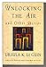 Unlocking the Air and Other Stories