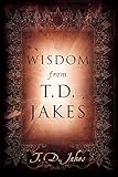 Wisdom from T.D. Jakes