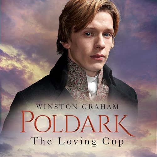 The Loving Cup: A Novel of Cornwall 1813-1815 Audiolibro Por Winston Graham arte de portada