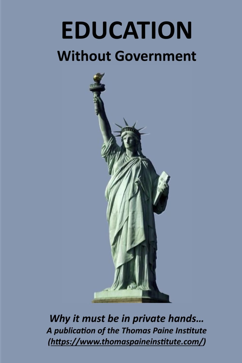 Education in a Free Society: Why it must be in private hands…