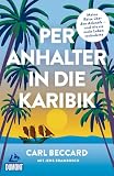 Per Anhalter in die Karibik: Meine Reise über den Atlantik - und wie sie mein Leben veränderte (DUMONT Welt - Menschen - Reisen)