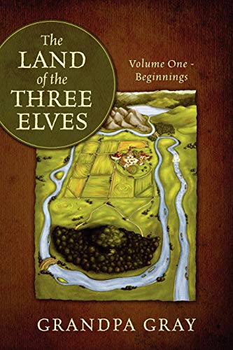 The Land of the Three Elves: Volume One - Beginnings