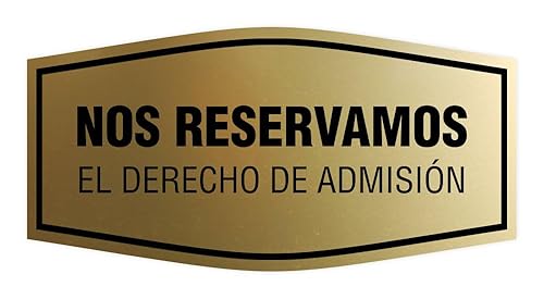Signs ByLITA Fancy Nos Reservamos El Derecho De Admisión Sign