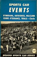 Sports car events;: Gymkhanas, autocrosses, hillclimbs, concours d'elegance, and trials (Modern sports car series) B0007DZZ14 Book Cover