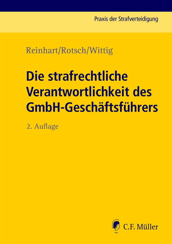 Die strafrechtliche Verantwortlichkeit des GmbH-Geschäftsführers (Praxis der Strafverteidigung)