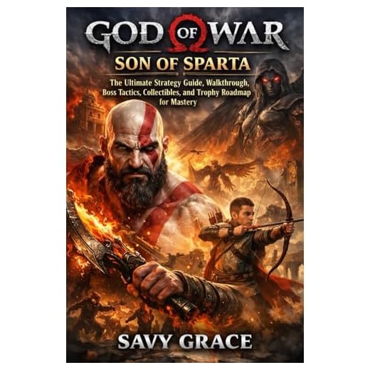 God of War: Son of Sparta: The Ultimate Strategy Guide, Walkthrough, Boss Tactics, Collectibles, and Trophy Roadmap for Mastery