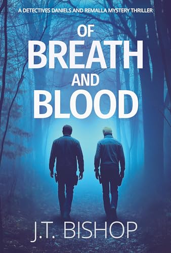 Of Breath and Blood: A Murder Mystery Suspense Thriller (Detectives Daniels and Remalla Book 2)