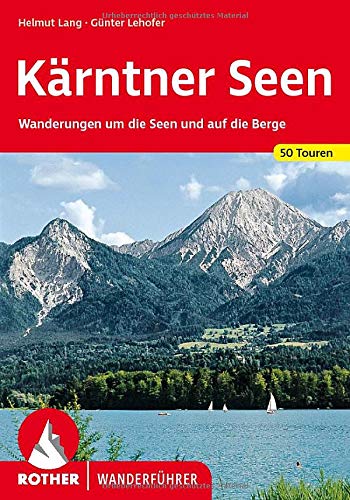 Kärntner Seen: Wanderungen um die Seen und auf die Berge. 50 Touren Kärntner Seen: Wanderungen um die Seen und auf die Berge. 50 Touren