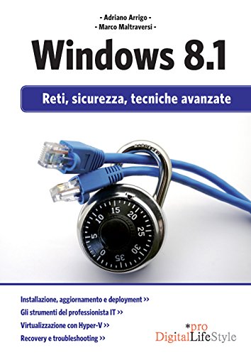 Windows 8.1: Reti, sicurezza, tecniche avanzate (Italian Edition)