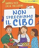 Non sprechiamo il cibo. I libri Salvamondo