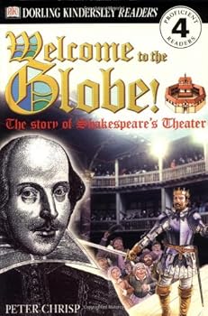 Hardcover DK Readers: Welcome to the Globe: The Story of Shakespeare's Theatre (Level 4: Proficient Readers) Book