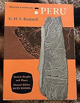Paperback Peru: 71 Photos., 11 Line Drawings and a Map (Ancient Peoples and Places) (Ancient Peoples and Places Book