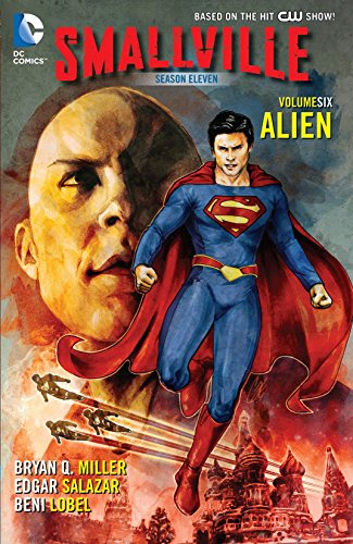 Smallville Season 11 Vol. 6: Alien (Smallville (2012-2014))