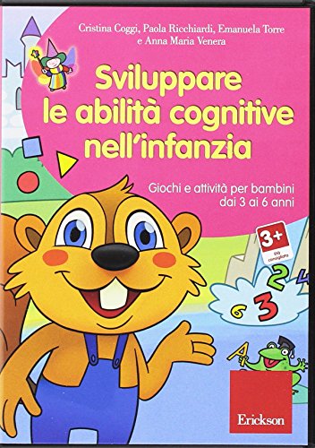 Sviluppare le abilità cognitive nell'infanzia. Giochi e attività per bambini dai 3 ai 6 anni. CD-ROM
