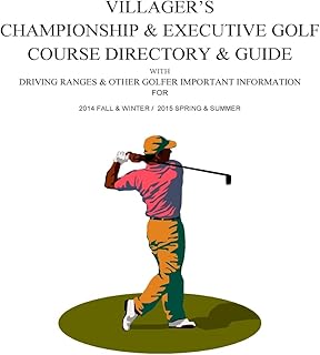 Villager's Championship & Executive Golf Course Directory & Guide