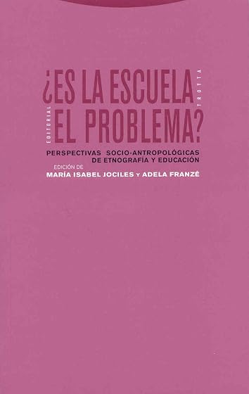 ES LA ESCUELA EL PROBLEMA PERSPECTIVAS SOCIO-ANTROPOLÓGICAS DE ETNOGRA