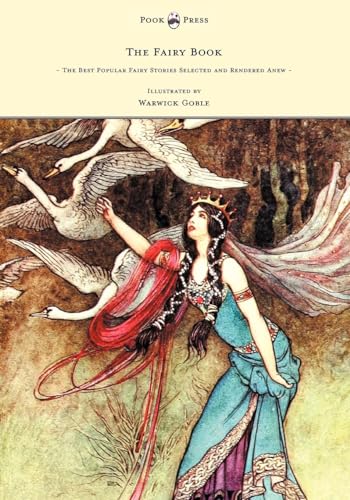 The Fairy Book - The Best Popular Fairy Stories Selected and Rendered Anew