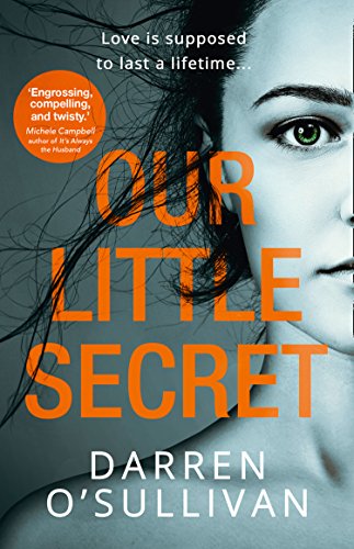 Our Little Secret: A dark and gripping psychological crime thriller from the bestselling author of The Husband!