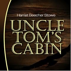 Uncle Tom's Cabin Audiolibro Por Harriet Beecher Stowe arte de portada