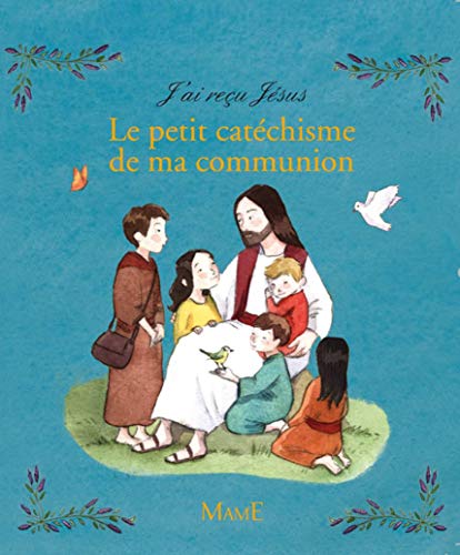 Télécharger J'ai reçu Jésus : Le petit catéchisme de ma communion PDF