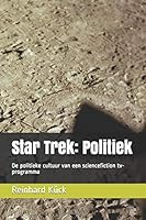 Star Trek: Politiek : De Politieke Cultuur Van Een Sciencefiction Tv-Programma 1706254431 Book Cover