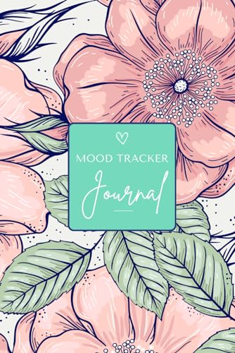 The Ultimate Mood Tracker Journal: Daily Mental Health & Wellness Diary With Prompts | For Women and