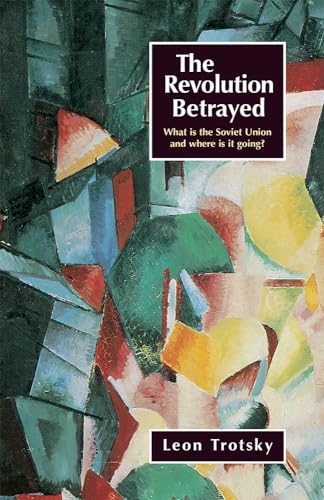 The Revolution Betrayed: What Is the Soviet Union and Where Is It Going?